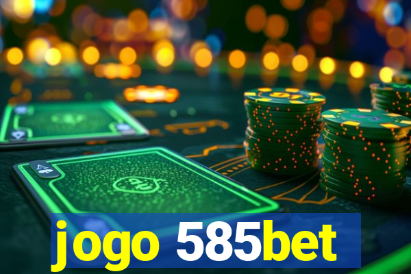 jogo 585bet